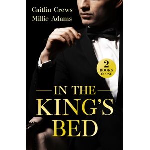HarperCollins Publishers In The King'S Bed : King'S Heir Of Hate / From Convent To Queen HarperCollins Publishers In The King'S Bed : King'S Heir Of Hate / From Convent To Queen