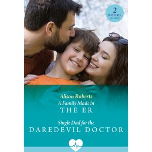 HarperCollins Publishers A Family Made In The Er / Single Dad For The Daredevil Doctor : A Family Made In The Er (Coastside Er) / Single Dad For The Daredevil Doctor (Coastside Er) HarperCollins Publishers A Family Made In The Er / Single Dad For The Daredevil Doctor : A Family Made In The Er (Coastside Er) / Single Dad For The Daredevil Doctor (Coastside Er)