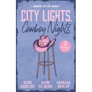 HarperCollins Publishers City Lights, Cowboy Nights: Sunrise On The Ranch : Come On Over (Made In Montana) / Big Sky Seduction / The Last Cowboy Standing HarperCollins Publishers City Lights, Cowboy Nights: Sunrise On The Ranch : Come On Over (Made In Montana) / Big Sky Seduction / The Last Cowboy Standing