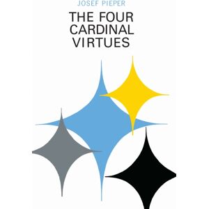 University of Notre Dame Press The Four Cardinal Virtues : Human Agency, Intellectual Traditions, And Responsible Knowledge University of Notre Dame Press The Four Cardinal Virtues : Human Agency, Intellectual Traditions, And Responsible Knowledge