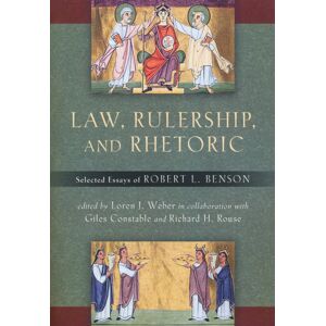University of Notre Dame Press Law, Rulership, And Rhetoric : Selected Essays Of Robert L. Benson University of Notre Dame Press Law, Rulership, And Rhetoric : Selected Essays Of Robert L. Benson