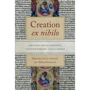 University of Notre Dame Press Creation Ex Nihilo : Origins, Development, Contemporary Challenges University of Notre Dame Press Creation Ex Nihilo : Origins, Development, Contemporary Challenges