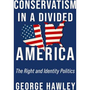 University of Notre Dame Press Conservatism In A Divided America : The Right And Identity Politics University of Notre Dame Press Conservatism In A Divided America : The Right And Identity Politics