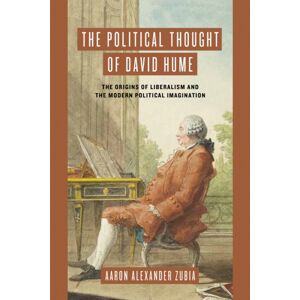 University of Notre Dame Press The Political Thought Of David Hume : The Origins Of Liberalism And The Modern Political Imagination University of Notre Dame Press The Political Thought Of David Hume : The Origins Of Liberalism And The Modern Political Imagination