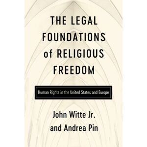 University of Notre Dame Press The Legal Foundations Of Religious Freedom : Human Rights In The United States And Europe University of Notre Dame Press The Legal Foundations Of Religious Freedom : Human Rights In The United States And Europe