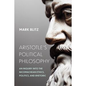 University of Notre Dame Press Aristotle'S Political Philosophy : An Inquiry Into The "Nicomachean Ethics," "Politics," And "Rhetoric" University of Notre Dame Press Aristotle'S Political Philosophy : An Inquiry Into The "Nicomachean Ethics," "Politics," And "Rhetoric"