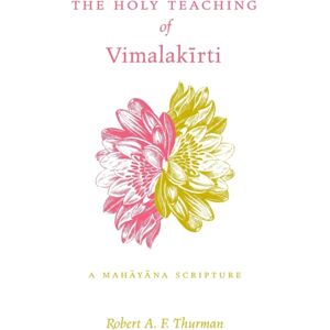 Pennsylvania State University Press The Holy Teaching Of Vimalakirti : A Mahayana Scripture Pennsylvania State University Press The Holy Teaching Of Vimalakirti : A Mahayana Scripture