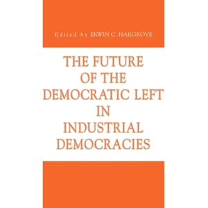 Pennsylvania State University Press The Future Of The Democratic Left In Industrial Democracies Pennsylvania State University Press The Future Of The Democratic Left In Industrial Democracies