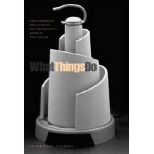Pennsylvania State University Press What Things Do : Philosophical Reflections On Technology, Agency, And Design Pennsylvania State University Press What Things Do : Philosophical Reflections On Technology, Agency, And Design