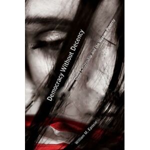 Pennsylvania State University Press Democracy Without Decency : Good Citizenship And The War On Poverty Pennsylvania State University Press Democracy Without Decency : Good Citizenship And The War On Poverty