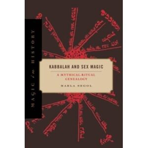 Pennsylvania State University Press Kabbalah And Sex Magic : A Mythical-Ritual Genealogy Pennsylvania State University Press Kabbalah And Sex Magic : A Mythical-Ritual Genealogy
