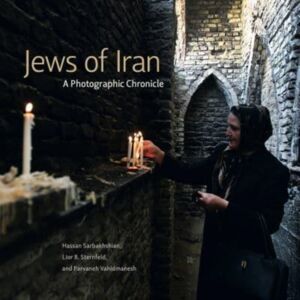 Pennsylvania State University Press Jews Of Iran : A Photographic Chronicle Pennsylvania State University Press Jews Of Iran : A Photographic Chronicle