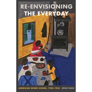 Pennsylvania State University Press Re-Envisioning The Everyday : American Genre Scenes, 1905–1945 Pennsylvania State University Press Re-Envisioning The Everyday : American Genre Scenes, 1905–1945