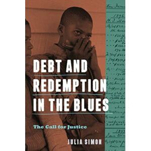 Pennsylvania State University Press Debt And Redemption In The Blues : The Call For Justice Pennsylvania State University Press Debt And Redemption In The Blues : The Call For Justice