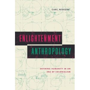 Pennsylvania State University Press Enlightenment Anthropology : Defining Humanity In An Era Of Colonialism Pennsylvania State University Press Enlightenment Anthropology : Defining Humanity In An Era Of Colonialism