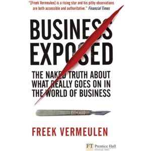 Pearson Education Limited Business Exposed : The Naked Truth About What Really Goes On In The World Of Business Pearson Education Limited Business Exposed : The Naked Truth About What Really Goes On In The World Of Business