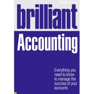 Pearson Education Limited Brilliant Accounting : Everything You Need To Know To Manage The Success Of Your Accounts Pearson Education Limited Brilliant Accounting : Everything You Need To Know To Manage The Success Of Your Accounts