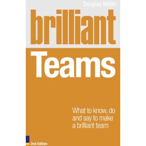 Pearson Education Limited Brilliant Teams : What To Know, Do And Say To Make A Brilliant Team Pearson Education Limited Brilliant Teams : What To Know, Do And Say To Make A Brilliant Team