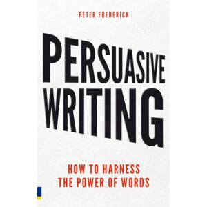 Pearson Education Limited Persuasive Writing : How To Harness The Power Of Words Pearson Education Limited Persuasive Writing : How To Harness The Power Of Words