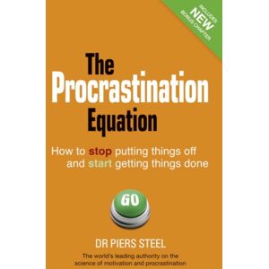 Pearson Education Limited Procrastination Equation, The : How To Stop Putting Things Off And Start Getting Things Done Pearson Education Limited Procrastination Equation, The : How To Stop Putting Things Off And Start Getting Things Done