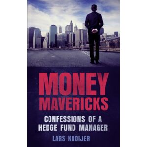 Pearson Education Limited Money Mavericks : Confessions Of A Hedge Fund Manager Pearson Education Limited Money Mavericks : Confessions Of A Hedge Fund Manager