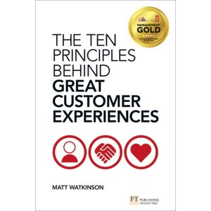Pearson Education Limited Ten Principles Behind Great Customer Experiences, The Pearson Education Limited Ten Principles Behind Great Customer Experiences, The