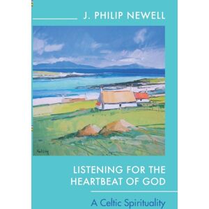 SPCK Publishing Listening For The Heartbeat Of God : A Celtic Spirituality SPCK Publishing Listening For The Heartbeat Of God : A Celtic Spirituality