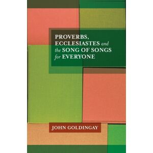 SPCK Publishing Proverbs, Ecclesiastes And The Song Of Songs For Everyone SPCK Publishing Proverbs, Ecclesiastes And The Song Of Songs For Everyone