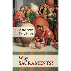 SPCK Publishing Why Sacraments? SPCK Publishing Why Sacraments?
