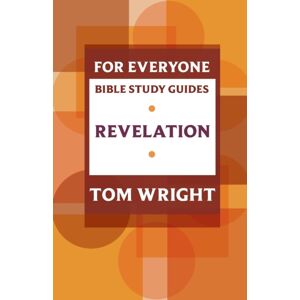 SPCK Publishing For Everyone Bible Study Guide: Revelation SPCK Publishing For Everyone Bible Study Guide: Revelation