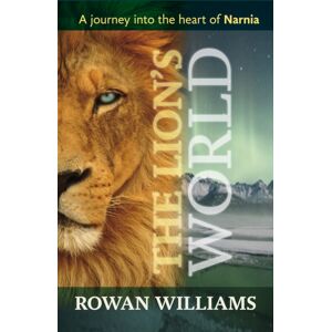 SPCK Publishing The Lion'S World : A Journey Into The Heart Of Narnia SPCK Publishing The Lion'S World : A Journey Into The Heart Of Narnia