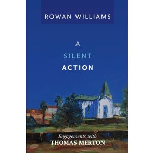 SPCK Publishing A Silent Action : Engagements With Thomas Merton SPCK Publishing A Silent Action : Engagements With Thomas Merton