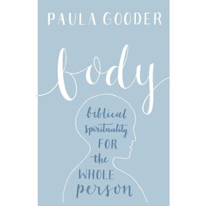 SPCK Publishing Body : Biblical Spirituality For The Whole Person SPCK Publishing Body : Biblical Spirituality For The Whole Person