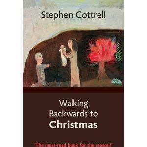 SPCK Publishing Walking Backwards To Christmas SPCK Publishing Walking Backwards To Christmas