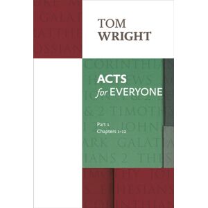SPCK Publishing Acts For Everyone (Part 1) : Chapters 1-12 SPCK Publishing Acts For Everyone (Part 1) : Chapters 1-12
