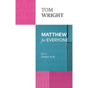 SPCK Publishing Matthew For Everyone: Part 2 : Chapters 16-28 SPCK Publishing Matthew For Everyone: Part 2 : Chapters 16-28