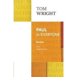 SPCK Publishing Paul For Everyone: Romans Part 2 : Chapters 9-16 SPCK Publishing Paul For Everyone: Romans Part 2 : Chapters 9-16