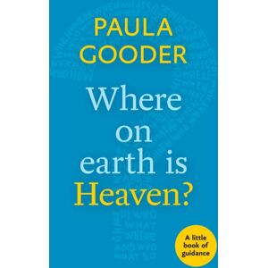 SPCK Publishing Where On Earth Is Heaven? : A Little Book Of Guidance SPCK Publishing Where On Earth Is Heaven? : A Little Book Of Guidance