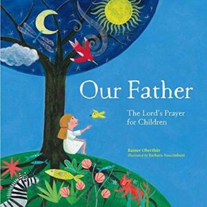 SPCK Publishing Our Father : The Lord'S Prayer For Children SPCK Publishing Our Father : The Lord'S Prayer For Children