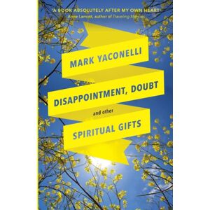 SPCK Publishing Disappointment, Doubt And Other Spiritual Gifts : Reflections On Life And Ministry SPCK Publishing Disappointment, Doubt And Other Spiritual Gifts : Reflections On Life And Ministry
