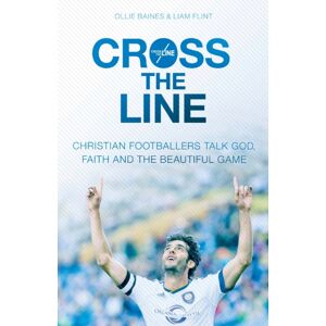 SPCK Publishing Cross The Line : Christian Footballers Talk God, Faith And The Beautiful Game SPCK Publishing Cross The Line : Christian Footballers Talk God, Faith And The Beautiful Game