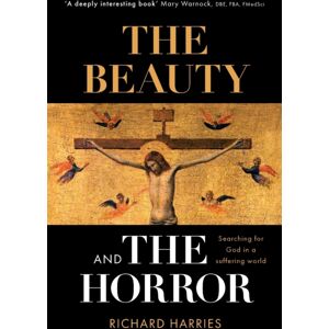 SPCK Publishing The Beauty And The Horror : Searching For God In A Suffering World SPCK Publishing The Beauty And The Horror : Searching For God In A Suffering World