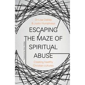 SPCK Publishing Escaping The Maze Of Spiritual Abuse : Creating Healthy Christian Cultures SPCK Publishing Escaping The Maze Of Spiritual Abuse : Creating Healthy Christian Cultures