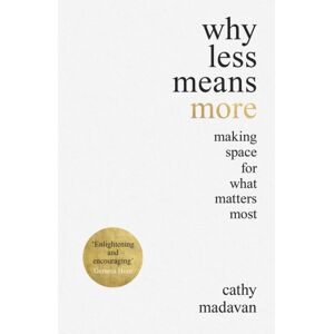 SPCK Publishing Why Less Means More : Making Space For What Matters Most SPCK Publishing Why Less Means More : Making Space For What Matters Most