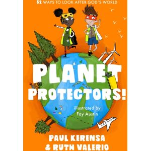 SPCK Publishing Planet Protectors : 52 Ways To Look After God'S World SPCK Publishing Planet Protectors : 52 Ways To Look After God'S World