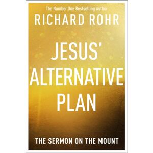 SPCK Publishing Jesus' Alternative Plan : The Sermon On The Mount SPCK Publishing Jesus' Alternative Plan : The Sermon On The Mount