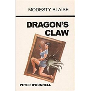 Profile Books Ltd Dragon'S Claw : (Modesty Blaise) Profile Books Ltd Dragon'S Claw : (Modesty Blaise)