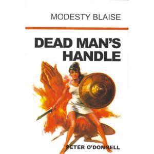 Profile Books Ltd Dead Man'S Handle : (Modesty Blaise) Profile Books Ltd Dead Man'S Handle : (Modesty Blaise)