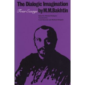 University of Texas Press The Dialogic Imagination : Four Essays University of Texas Press The Dialogic Imagination : Four Essays