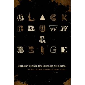 University of Texas Press Black, Brown, & Beige : Surrealist Writings From Africa And The Diaspora University of Texas Press Black, Brown, & Beige : Surrealist Writings From Africa And The Diaspora